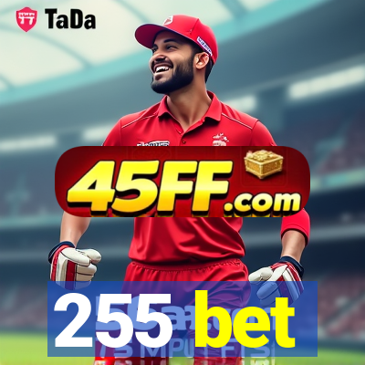 255 bet